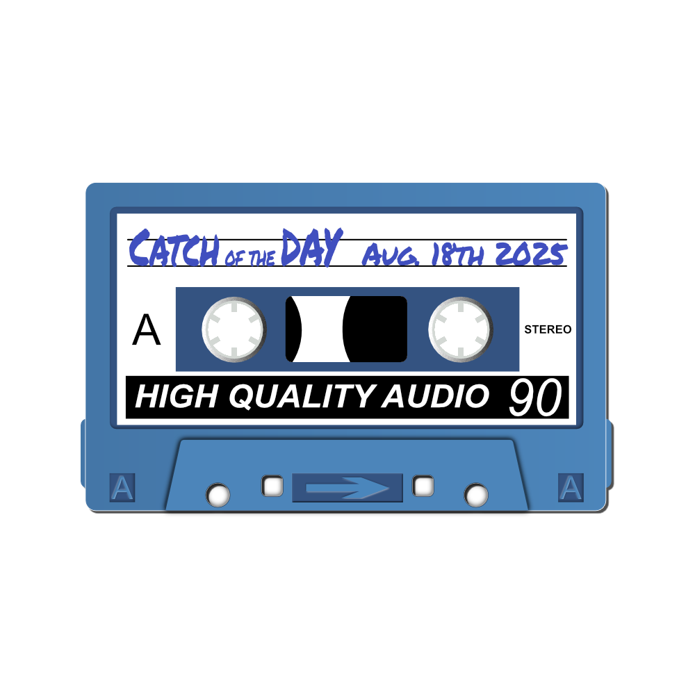 Catch of the Day - Mixtape August 18th 2025
